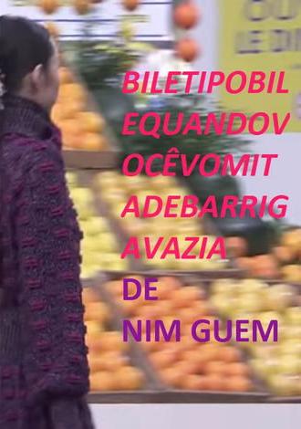 biletipobilequandovocêvomitadebarrigavazia (2016)