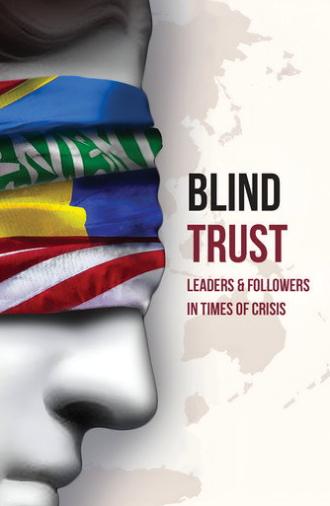 Blind Trust:  Leaders and Followers in Times of Crisis (2022)