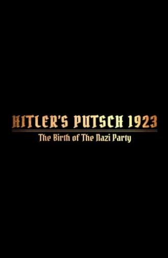 Hitler's Putsch: The Birth of the Nazi Party (2023)