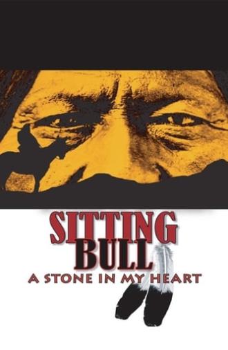 Sitting Bull: A Stone in My Heart (2006)