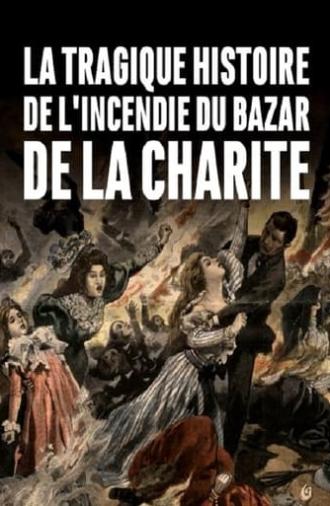 La tragique histoire de l'incendie du Bazar de la Charité (2019)