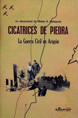 Cicatrices de piedra. La Guerra Civil en Aragón (2006)