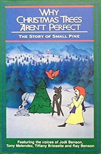 Why Christmas Trees Aren't Perfect: The Story of Small Pine (1990)