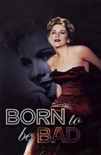 Born to Be Bad (1950)