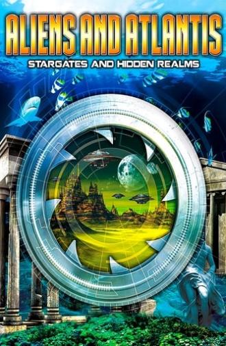 Aliens and Atlantis: Stargates and Hidden Realms (2016)