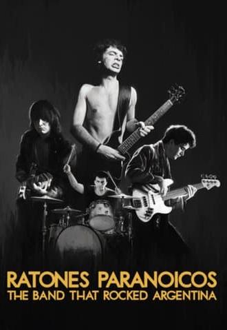 Ratones Paranoicos: The Band That Rocked Argentina (2019)