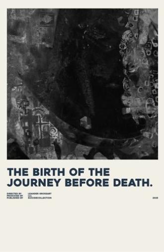 the birth of the journey before death. (2025)