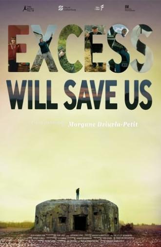 Excess Will Save Us (2019)