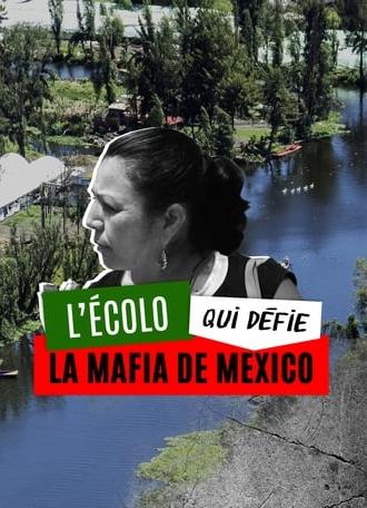 L'écolo qui défie la mafia de Mexico (2015)