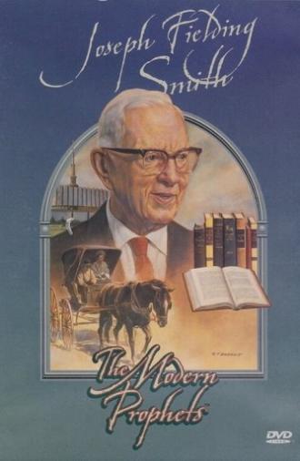 Joseph Fielding Smith: The Modern Prophets (2003)