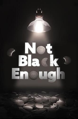 Not Black Enough (2017)