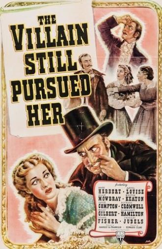 The Villain Still Pursued Her (1940)