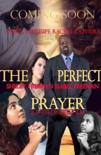 The Perfect Prayer: A Faith Based Film (2019)