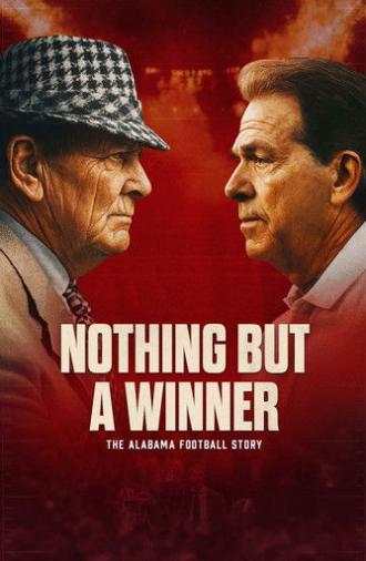 Nothing But a Winner: The Alabama Football Story (2025)