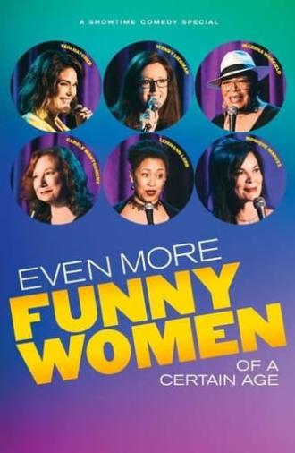 Even More Funny Women of a Certain Age (2021)