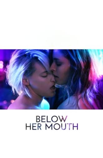 Below Her Mouth (2017)