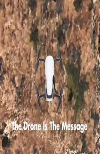 The Drone Is The Message (2020)