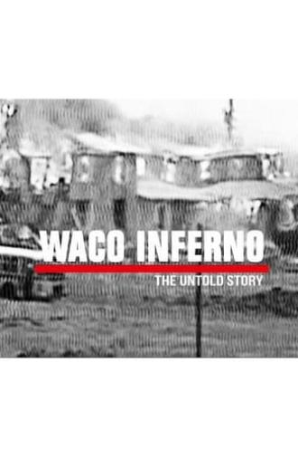 Waco Inferno: The Untold Story (2018)