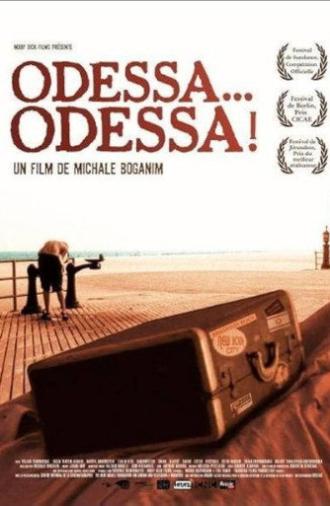 Odessa... Odessa! (2005)