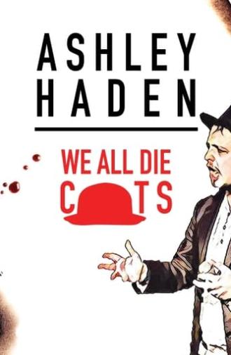 Ashley Haden: We All Die C**ts (2019)