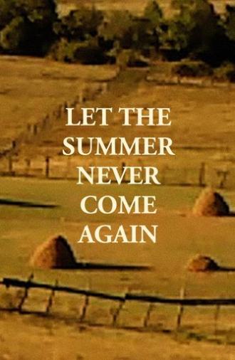Let the Summer Never Come Again (2017)