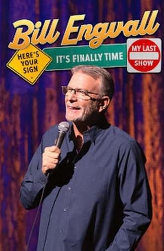 Bill Engvall: Here's Your Sign It's Finally Time It's My Last Show (2023)