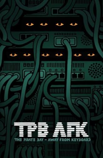 TPB AFK: The Pirate Bay - Away from Keyboard (2013)