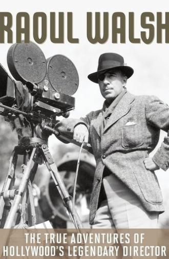 The True Adventures of Raoul Walsh (2014)