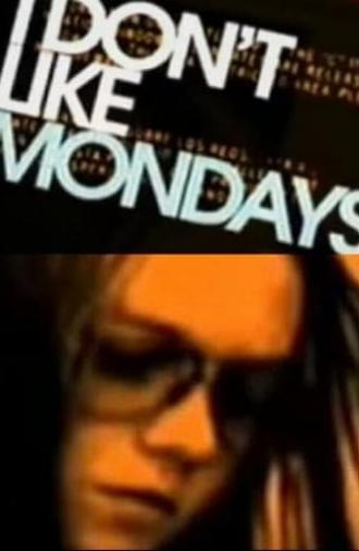 I Don't Like Mondays (2006)