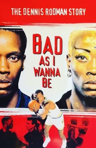 Bad As I Wanna Be: The Dennis Rodman Story (1998)