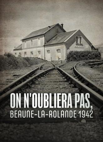 On n'oubliera pas, Beaune-la-Rolande 1942 (2025)