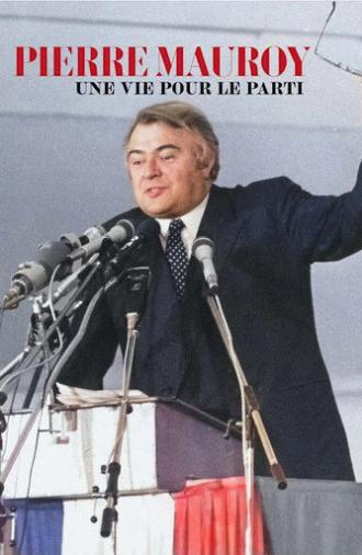 Pierre Mauroy, une vie pour le parti (2023)