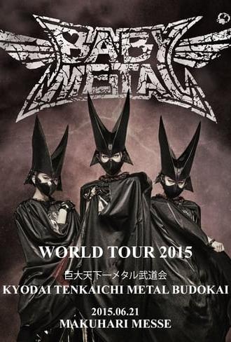 BABYMETAL - World Tour 2015 - Kyodai Tenkaichi Metal Budokai (2015)