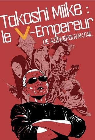 Takashi Miike : The V-Emperor (2024)