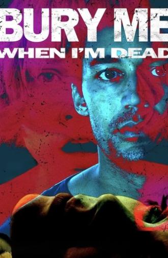 Bury Me When I'm Dead (2025)