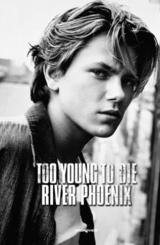 Too Young To Die: River Phoenix (2014)