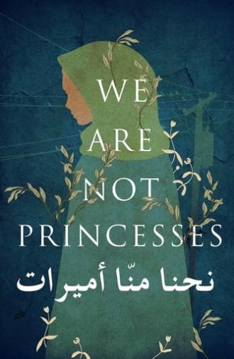 We Are Not Princesses (2018)