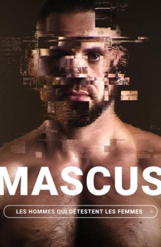 Mascus, les hommes qui détestent les femmes (2024)