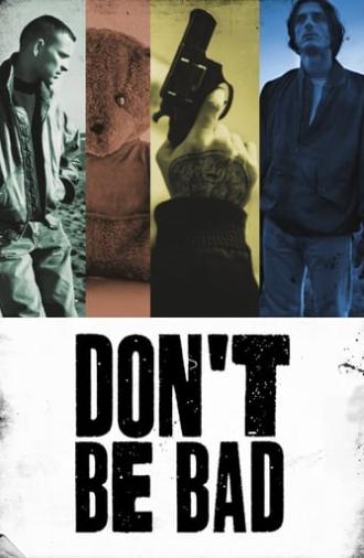 Don't Be Bad (2015)