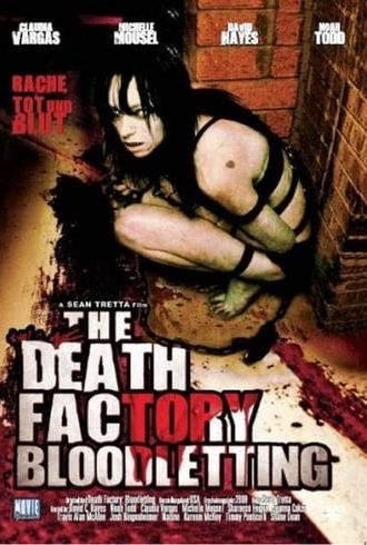 The Death Factory: Bloodletting (2008)