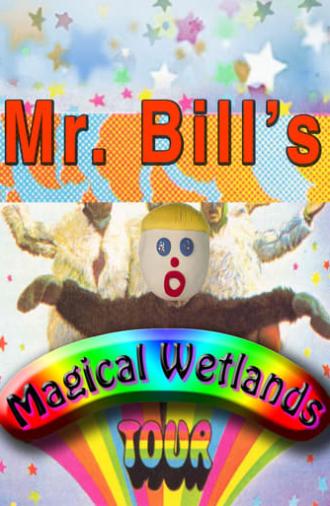 Mr. Bill's Magical Wetlands Tour (2009)