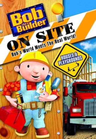 Bob the Builder: On Site - Houses & Playgrounds (2008)