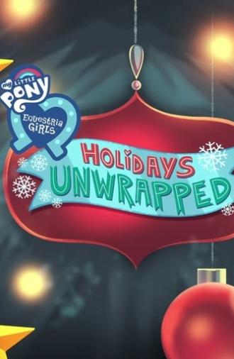 My Little Pony: Equestria Girls - Holidays Unwrapped (2019)