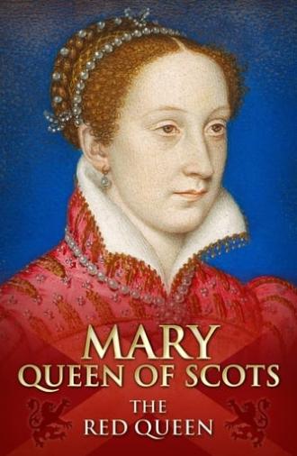 Mary Queen of Scots: The Red Queen (2014)