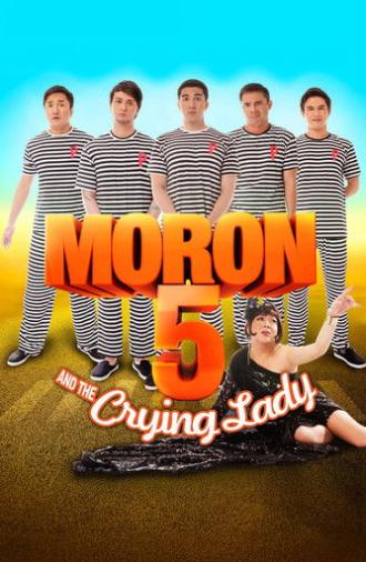 Moron 5 and the Crying Lady (2012)