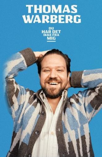Thomas Warberg: Du har det ikke fra mig (2024)