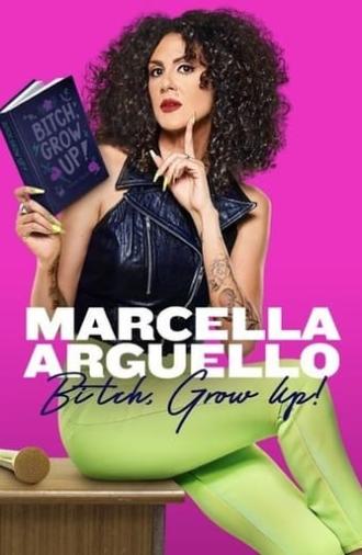 Marcella Arguello: Bitch, Grow Up! (2023)