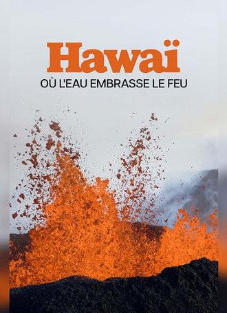 Naturwunder Hawaii, zwischen Feuer und Wasser (2026)