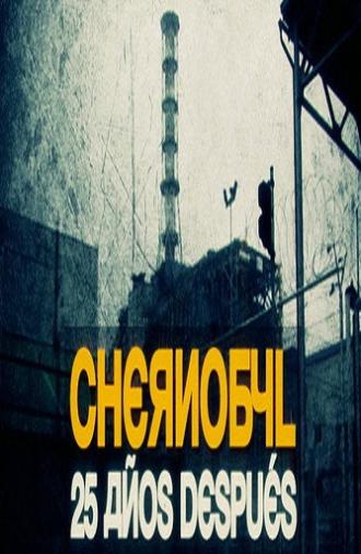 Chernobyl 25 años después (2011)