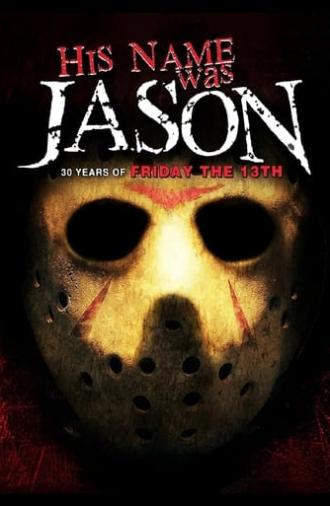 His Name Was Jason: 30 Years of Friday the 13th (2010)